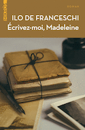 Ecrivez-moi, Madeleine [nouvelle édition]